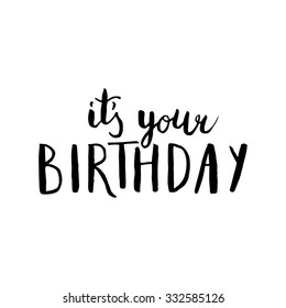 It S Your Birthday Images Stock Photos Vectors Shutterstock