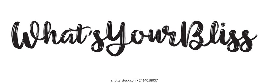 what’s your bliss text on white background.