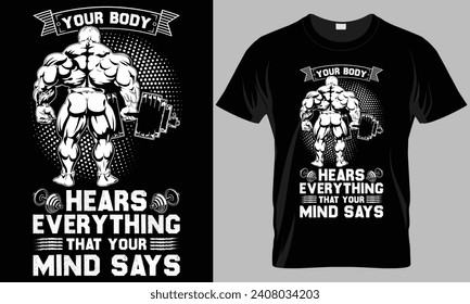 Ihr Körper hört alles, was Ihr Geist sagt - Fitness Typografie T-Shirt Vektordesign. Motivations- und Inschriftenziffern.
perfekt für Drucksachen einzeln auf schwarzem Hintergrund