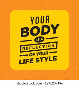 Tu Cuerpo Es Un Reflejo De Tu Estilo De Vida. Cita de motivación de entrenamiento y fitness. Concepto de afiche inspirador de vectores creativos 