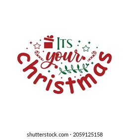 Its your Christmas typography Christmas design vector 