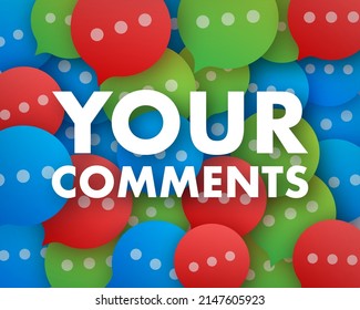 Your Comments. Customer Feedback Concept. We Want Your Feedback Written On Speech Bubble. Advertising Sign. Vector Stock Illustration.