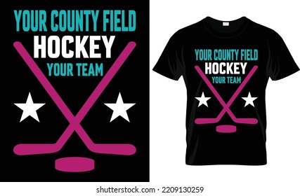  your county field hockey your team typography,vector, hockey t shirt design
