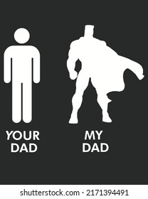 Your Dad My Dad Vector illustration. Father day design. Father day background