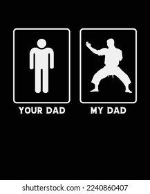 YOUR DAD VS MY DAD, TAEKWONDO DAD VECTOR