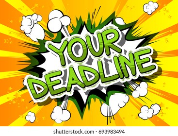 Your Deadline - Comic book style phrase on abstract background.