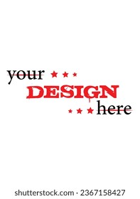your design heae  T-shirt design vector
