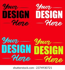 Your Design Here awesome typography t-shirt design 