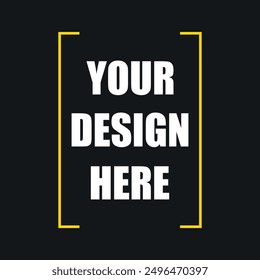 Your Design Here awesome typography t-shirt design