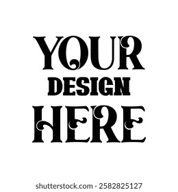 Your Design Here awesome typography t-shirt design