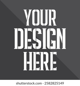 Your Design Here awesome typography t-shirt design