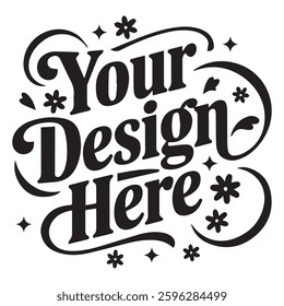 Your Design Here awesome typography t-shirt design