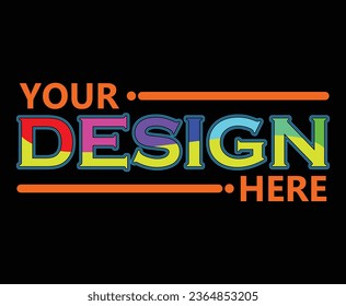 your design here t shirt design