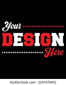 Your Design Here T-shirt Design