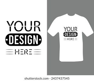 Your design here typography t-shirt design