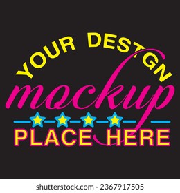 YOUR DESIGN MOCKUP PLACE HERE T SHIRT DESIGN