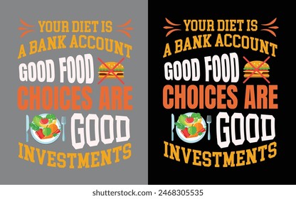 Your diet is a bank account. Good food choices are good investments