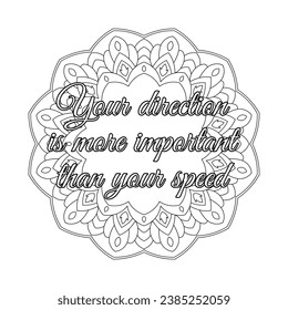 Tu dirección es más importante que tu cita rápida en el diseño de postales motivacionales inspirado en zentangle con adornos tribales orientales. Página de coloreo inspirador.