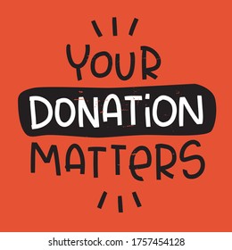 Your Donation Matters Fundraising Event Banner Vector Design To Encourage People Help Charity Campaign. 