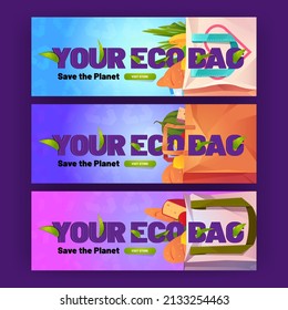 Your eco bag cartoon banners. Paper and cotton shopping packs with grocery. Reusable package with fresh food, fruits, vegetables, cheese and bread. Save planet ecological concept, Vector illustration