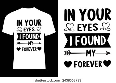 In your eyes I found my everything Typography T-Shirt Design lettering graphic vector svg