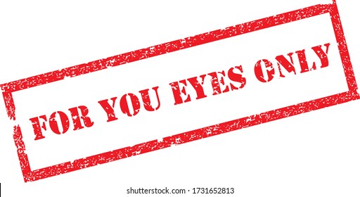 For Your Eyes Only Stamp. Red Text Rubber Stamp Ink - Vector.