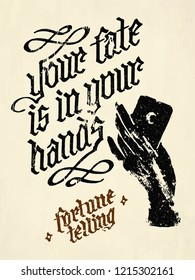 Your fate is in your hands - fortune telling quote on the vintage paper background