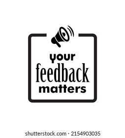 your feedback matters sign on white background