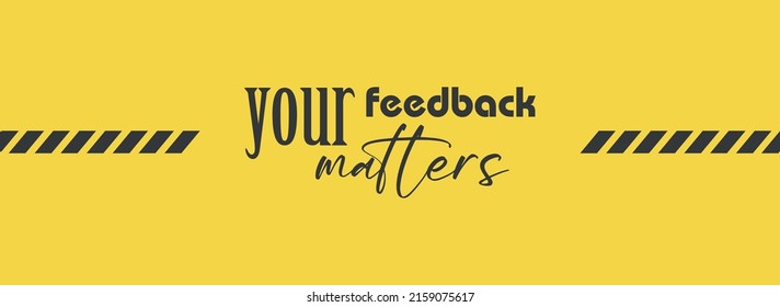 your feedback matters sign on white background