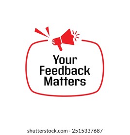 your feedback matters text vector sign	