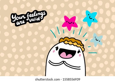 Your feelings are valid hand darwn vector illustration in cartoon comic style man happy cheerful smiling lettering textured background