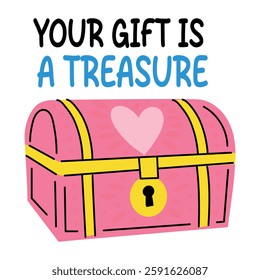 Your gift is a treasure typography sticker in flat style