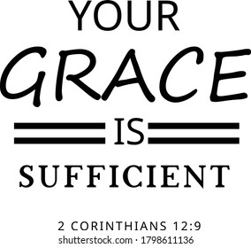 Your Grace is sufficient, Christian faith, Typography for print or use as poster, card, flyer or T Shirt 