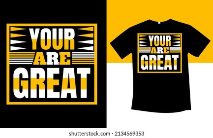 your are great typography t-shirt design 