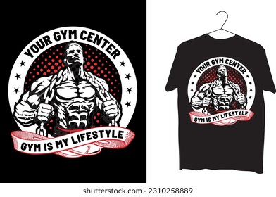 Your gym center gym is my lifestyle, fitness t-shirt design (Fitness t-shirt, vintage t-shirt design, vector t-shirt design).