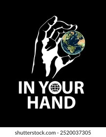 in your hand slogan with hand holding small globe vector illustration on black background