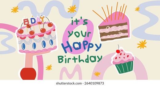Its your happy Birthday. Festive greeting card, postcard, invitation for celebrating with vintage cakes, cupcake and text. Funny cute birthday  card design