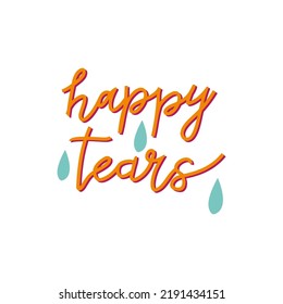 Your Happy Tears Hand Drawn Lettering. Cartoon Happy Tears For Concept Design.