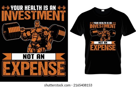 your health is an investment not an expense fitness t-shirt design.