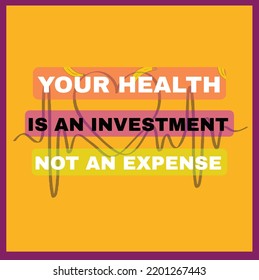 Your health is an investment not an expense vector lettering typography illustration motivational educational, life quote.