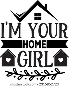 i’m your home girl svg, Realtor SVG Design, Realtor quotes design
