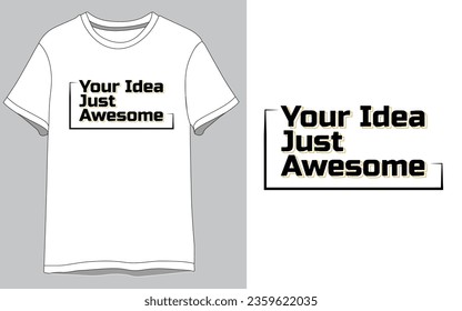 Your idea just awesome vector t shirt Design
