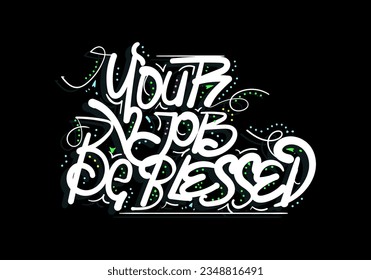 YOUR JOB BE BLESSED typography style