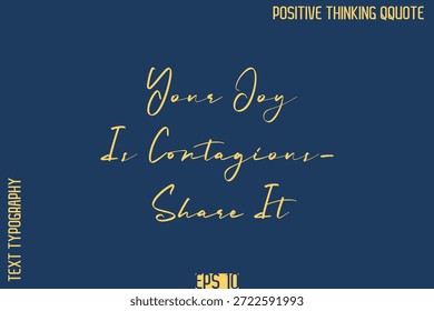 Tu alegría es contagiosa: Compartir It   -Positive Vibes Texto cursivo Tipografía Citas Vector