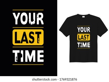  Your last time, vector t-shirt design for body builder, illustration, text design