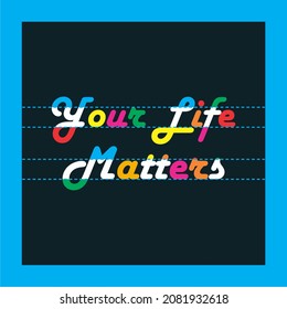 your life matters design color, Graphic Design, typography,  quote, vector