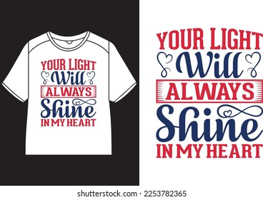 Your light will always shine in my heart T-Shirt Design