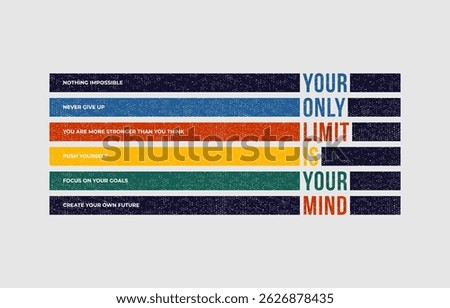 Your limit your mind, modern and stylish motivational quotes typography slogan. Abstract design illustration vector for print t shirt, typography, apparels, banner, poster and other uses. 