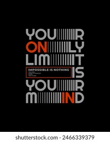 Your limit, you mind, modern and stylish motivational quotes typography slogan. Abstract design illustration vector for print tee shirt, banner, print, typography, poster and other uses.