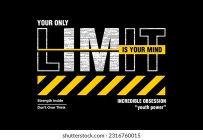 Your limits your mind, modern stylish motivational quotes typography slogan. Colorful abstract design vector illustration for print tee shirt, typography, poster and other uses.